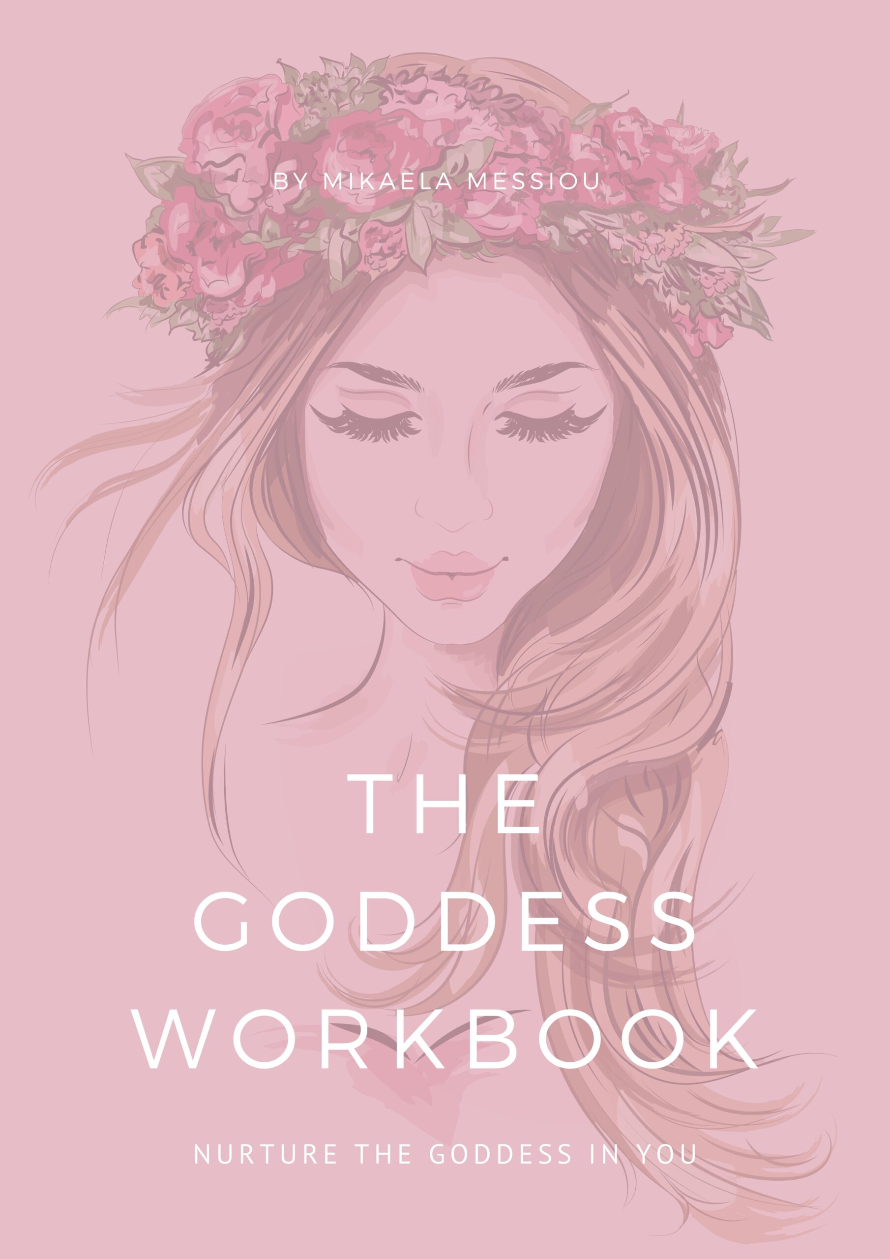The Goddess Workbook - Nurture the Goddess in You